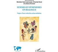 Femmes Et Féminismes En Dialogue - Enjeux D'une Recherche-Action-Médiation