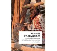 Femmes et génocides: La colonisation allemande du Sud-Ouest africain (Namibie), XXe-XXIe siècles