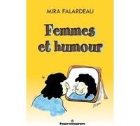 Femmes et humour Mira Falardeau (Auteur)