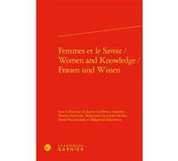 Femmes et le Savoir / Women and Knowledge / Frauen und Wissen Ma¿gorzata ¿uczy¿ska-Ho¿dys (Editeur du volume), Ma¿gorzata Soko¿owicz (Editeur du volume), Pawe¿ Piszczatowski (Editeur du volume), Dariu
