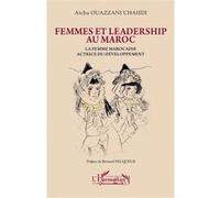 Femmes et leadership au Maroc Aicha Ouazzani Chahdi (Auteur), Bernard Pecqueur (Préface)