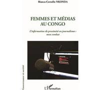 Femmes et médias au Congo Bianca-Cornélie NKONDA (Auteur)