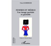 Femmes et médias Une image partiale et partielle - Clara Bamberger - L'harmattan - broché - Essai