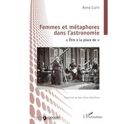 Femmes et métaphores dans l’astronomie « Être à la place de » - Anna Curir - L'harmattan - broché - Essai
