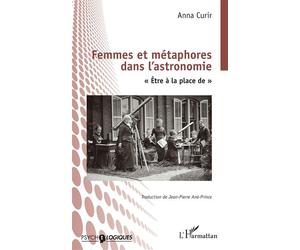 Femmes et métaphores dans l’astronomie « Être à la place de » - Anna Curir - L'harmattan - broché - Essai