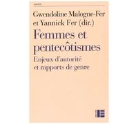Femmes Et Pentecôtismes - Enjeux D'autorité Et Rapports De Genre