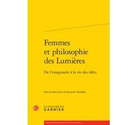 Femmes Et Philosophie Des Lumières - De L'imaginaire À La Vie Des Idées