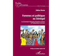 Femmes et politique au Sénégal: Les dynamiques imbriquées d'inclusion-exclusion de l'indépendance à nos jours