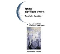Femmes Et Politiques Urbaines - Ruses, Luttes Et Stratégies