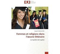 Femmes Et Religions Dans L'¿Uvre Littéraire