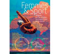 Femmes et Sport: Regards sur les athlètes, les supportrices et les autres