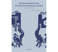 Femmes et subversion sociale Anthologie 1972 - 2008 - Mariarosa Dalla Costa - Entremonde - broché - Essai