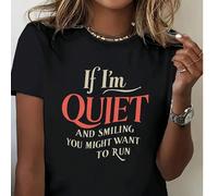 Femmes Été Décontracté Ample Col Rond Polyester Tricot T-Shirt Avec Impression Graphique "Si Je Reste Silencieuse Et Souris, Vous Voudrez Peut-Être Courir", Convient Pour Toutes Les Saisons Noir L,M,S
