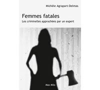 Femmes Fatales - Les Criminelles Approchées Par Un Expert