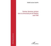 Femmes féminisme sionisme dans la communauté juive de Palestine avant 1948 – L'Harmattan