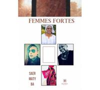 Femmes fortes - Saer Maty Ba - Le Lys Bleu - broché - Essai
