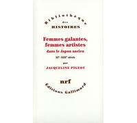 Femmes galantes, femmes artistes dans le Japon ancien: (XIᵉ - XIIIᵉ siècle)
