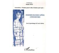 Femmes handicapées citoyennes - Maudy Piot - L'harmattan - broché - Actes