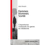 Femmes, Hommes, Santé: L'importance croissante du genre en médecine
