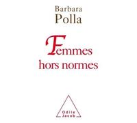 Femmes hors normes - Barbara Polla - Odile Jacob - broché - Essai