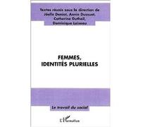 Femmes , identités plurielles Annie Dussuet (Auteur), Alain Pessin (Auteur), Joëlle-Andrée Deniot (Auteur), Dominique Loiseau (Auteur)