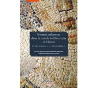 Femmes influentes dans le monde hellénistique et à Rome IIIe siècle avant J.C. - Ier siècle après J.C. - Anne Bielman Sánchez - Uga - broché - Etude