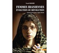 Femmes iraniennes : évolution ou révolution - Firouzeh Nahavandi - Code9 Eds - broché - Essai