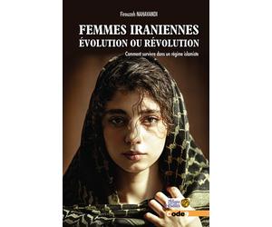 Femmes iraniennes : évolution ou révolution - Firouzeh Nahavandi - Code9 Eds - broché - Essai