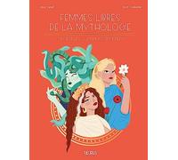 Femmes libres de la mythologie: 12 portraits qui nous inspirent