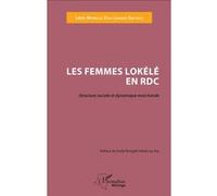 Femmes Lokélé en RDC (Les) Structure sociale et dynamique marchande - Léon Mondole Esso-Libanza Ebeyogo - L'harmattan - broché - Etude