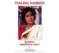Femmes, manifestez-vous ! - - Taslima Nasreen - Des Femmes - Antoinette Fouque - Livre