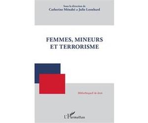 Femmes, mineurs et terrorisme Catherine Menabe (Auteur), Julie Leonhard (Auteur)