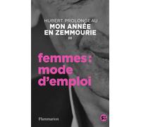 Femmes : mode d'emploi - Hubert Prolongeau - Flammarion - broché - Essai