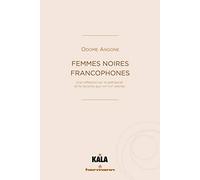 Femmes noires francophones: Une réflexion sur le patriarcat et le racisme aux XX-XXIe siècles