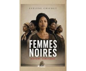 Femmes noires: Histoire confisquée
