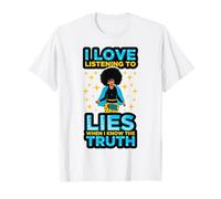 Femmes Noires Que J'aime écouter des mensonges, mélanine, drôles de Filles Amusantes T-Shirt