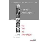 Femmes pédagogues - tome 2 du XXe au XXIe siècle - Jean Houssaye - Fabert Eds - broché - Etude