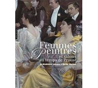 Femmes peintres et salons au temps de Proust: De Madeleine Lemaire à Berthe Morisot