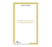Merabha Benchikh – Femmes politiques : "le troisième sexe" ? – Essai – Broché