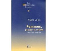 Femmes, pouvoir et société dans le haut Moyen Age. Régine Le Jan (Auteur)