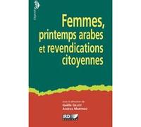 Femmes, printemps arabes et revendications citoyennes Gaëlle Gillot (Auteur), Andrea Martinez (Auteur)