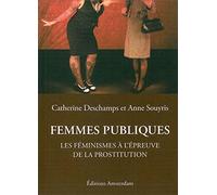 Femmes publiques Les féminismes à l'épreuve de la prostitution - Catherine Deschamps - Amsterdam Eds - broché - Essai