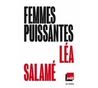 Femmes puissantes - Léa Salamé - Les Arenes Eds - broché - Essai