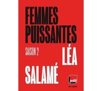 Femmes puissantes - saison 2 - Léa Salamé - Les Arenes Eds - broché - Essai