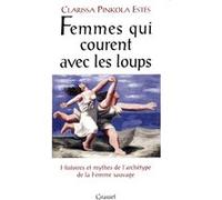 Femmes qui courent avec les loups Clarissa Pinkola Estès (Auteur)