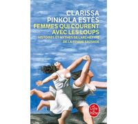 Femmes qui courent avec les loups Histoires et mythes de l'archétype de la femme sauvage - Clarissa Pinkola Estès - Lgf - Poche - Etude
