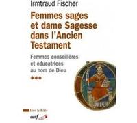 Femmes sages et dame sagesse dans l'ancien testament Irmtraud Fischer (Auteur)