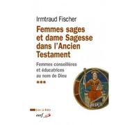 Femmes sages et dame sagesse dans l'ancien testament - Irmtraud Fischer - Cerf - broché - Guide