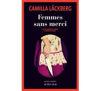 Femmes sans merci - Camilla Läckberg - Actes sud - broché - Roman