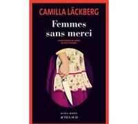 Femmes sans merci Camilla Läckberg (Auteur), Rémi Cassaigne (Traduction)